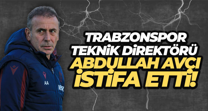 Trabzonspor’da Abdullah Avcı istifa etti