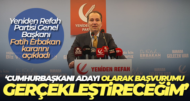 Yeniden Refah Partisi Genel Başkanı Fatih Erbakan: ‘Herhangi bir ittifak içerisine girmeyeceğiz’