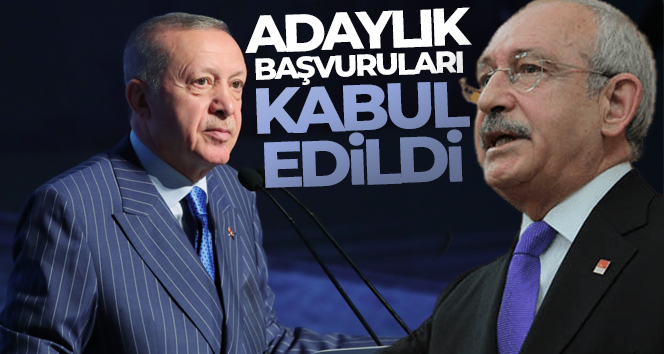 YSK, Erdoğan ve Kılıçdaroğlu’nun adaylık başvurularını kabul etti