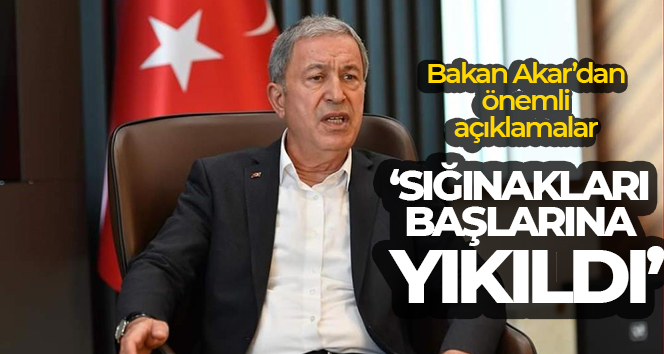 Bakan Akar: ‘Mehmetçik şu anda Zap’ta, Gabar’da, Gara’da. Teröristlerin barınakları, sığınakları başlarına yıkıldı’