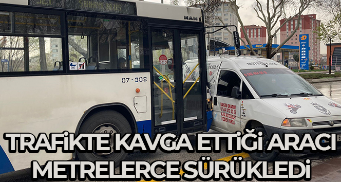 Başkent’te EGO otobüsünün şoförü trafikteki tartışmada aracı metrelerce sürükledi