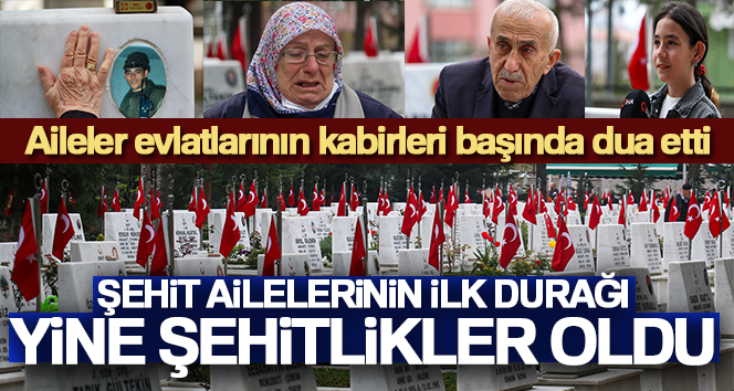 Bayram öncesinde şehit ailelerinin ilk durağı yine şehitlikler oldu