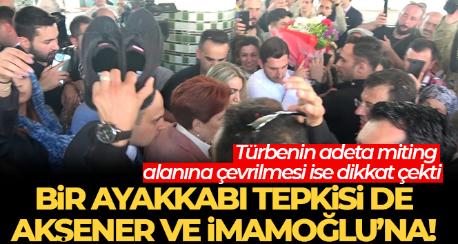 Bir ayakkabı tepkisi de Akşener ve İmamoğlu’na
