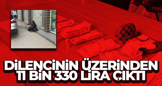 Bursa’da dilencinin üzerinden 11 bin 330 lira çıktı