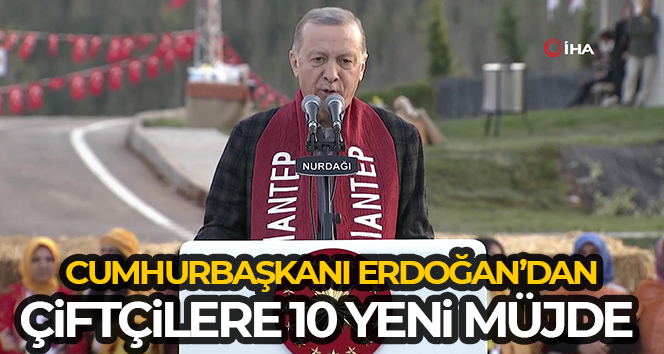 Cumhurbaşkanı Erdoğan’dan çiftçilere 10 yeni müjde