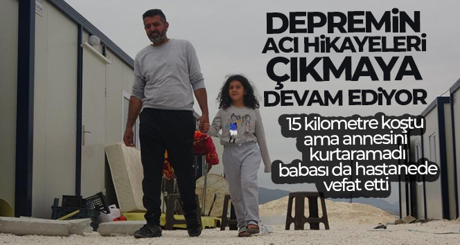 Depremin acı hikayeleri çıkmaya devam ediyor