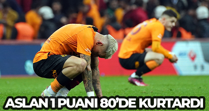Galatasaray 1 puanı 80’de kurtardı