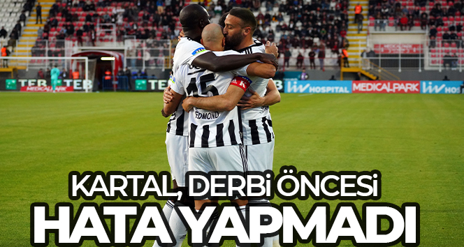 Kartal derbi öncesi hata yapmadı