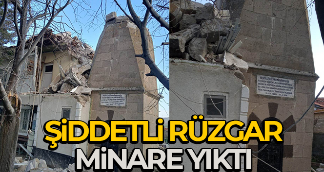Kırşehir’de cami minaresi şiddetli rüzgarda yıkıldı