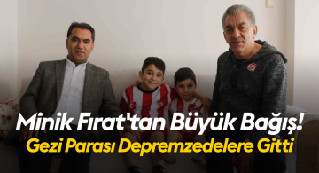 Minik Fırat’ın Gezi Parasını Depremzedelere Bağışlaması Belediye Başkanını Etkiledi