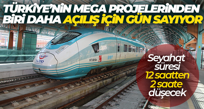 Türkiye’nin mega projelerinden biri daha açılış için gün sayıyor