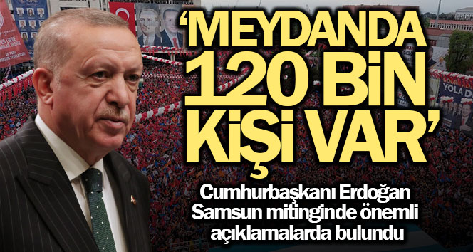 Cumhurbaşkanı Erdoğan: ‘Milli Mücadele’ye öncülük eden Samsun, Türkiye Yüzyılı’nın da sancaktarı olacaktır’