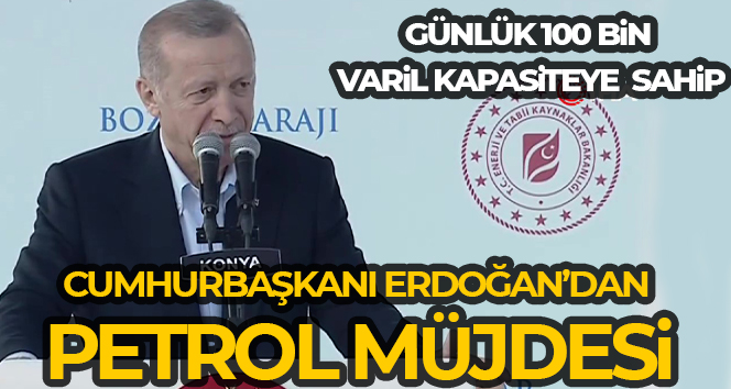 Cumhurbaşkanı Erdoğan’dan petrol müjdesi
