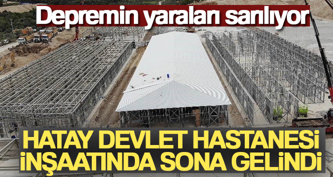 Hatay Defne Devlet Hastanesi inşaatında sona gelindi