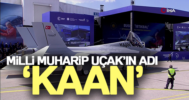 Milli Muharip Uçağın adı ‘Kaan’