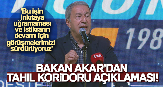 Milli Savunma Bakanı Akar’dan Tahıl Koridoru açıklaması!