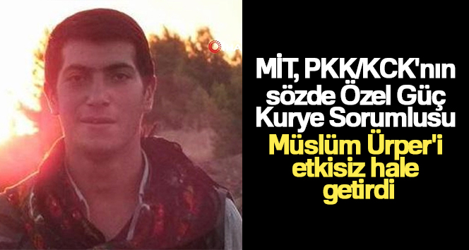 MİT, PKK/KCK’nın sözde Özel Güç Kurye Sorumlusu Müslüm Ürper’i etkisiz hale getirdi