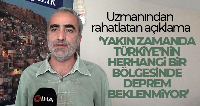 Uzmanından rahatlatan açıklama: ‘Yakın zamanda Türkiye’nin herhangi bir bölgesinde deprem beklenmiyor’