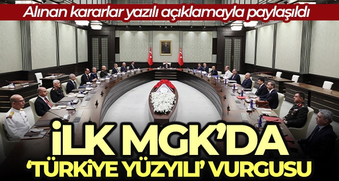 MGK Bildirisi: ‘Ülkemizin güvenliğini, huzurunu ve refahını sağlamaya yönelik adımlar aynı kararlılıkla atılacak’