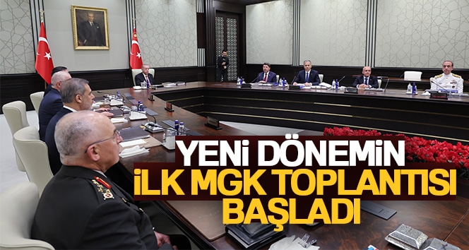 Yeni dönemin ilk MGK toplantısı başladı