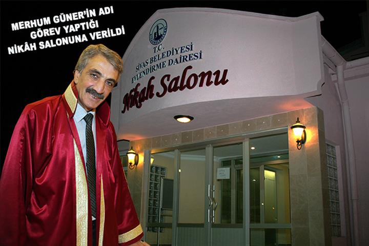 Merhum Nikâh Memuru Servet Muzaffer Güner’in Adı Nikâh Salonuna Verildi