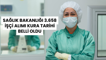Sağlık Bakanlığı 3.658 İşçi Alımı Kura Tarihi Belli Oldu