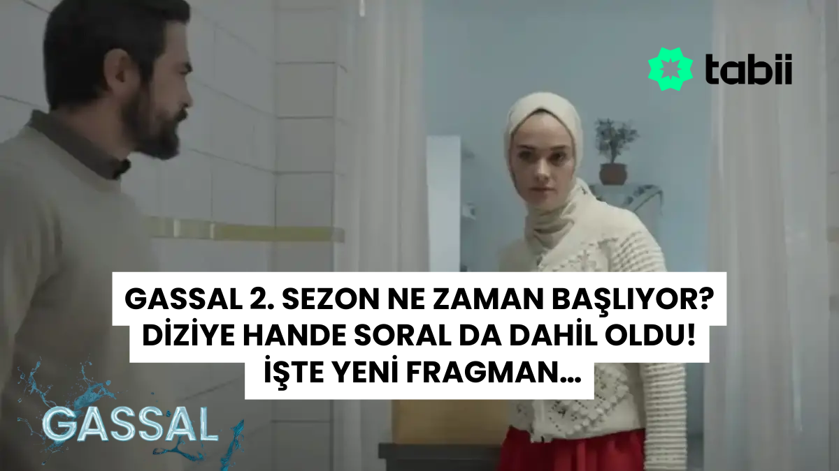 Gassal 2. Sezon Ne Zaman Başlıyor? Diziye Hande Soral da Dahil Oldu! İşte Yeni Fragman…