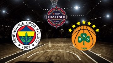 Final Four’da Fenerbahçe – Panathinaikos karşılaşması ne zaman, hangi kanalda?