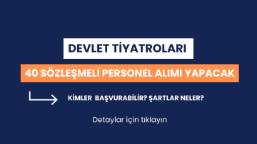 Devlet Tiyatroları 40 sözleşmeli sahne çalışanı alımı yapacak: Başvuru şartları neler?