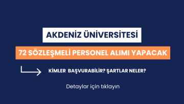 Akdeniz Üniversitesi 72 sözleşmeli personel alımı yapacak: Hangi kadrolar için başvuru yapılabilir?