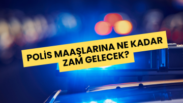 Polis maaşlarına ne kadar zam gelecek? 2025 Temmuz zammı için tahmini oranlar belli oldu