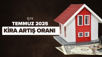 Temmuz 2025 kira artış oranı belli oldu mu? Yeni dönemde kiracılar ne kadar zamla karşılaşacak?