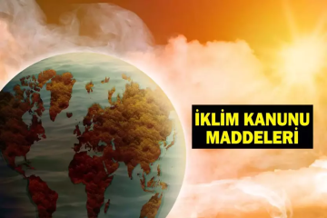 İklim Kanunu TBMM’de Kabul Edildi: Net Sıfır Emisyon, Karbon Piyasası ve Yeni Cezalar Ne Anlama Geliyor?