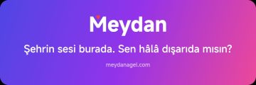 Türkiye’nin Yeni Sosyal Buluşma Noktası: Meydan