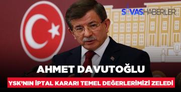 Ahmet Davutoğlu YSK’nın Kararına “Temel Değerlerimiz Zedelendi”